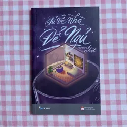 CHỈ VỀ NHÀ ĐỂ NGỦ - Minh Nhật