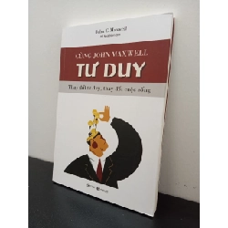 (TẶNG BOOKMARK) Cùng John Maxwell Tư Duy John C.Maxwell New 95% RBK.ASB2702