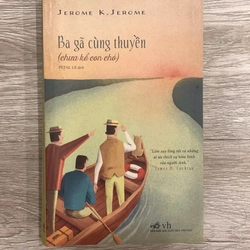 Ba Gã Cùng Thuyền (Chưa kể con chó) - Jerome K. Jerome