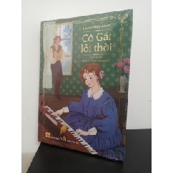 Cô Gái Lỗi Thời - Louisa May Alcott New 100% ASB2408