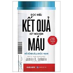 Đọc Hiểu Kết Quả Xét Nghiệm Máu - James B. Lavalle 294080