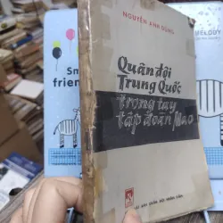 Sách: Quân đội Trung Quốc trong tay tập đoàn Mao - TG: Nguyễn Anh Dũng (A2) 751472