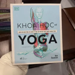 KHOA HỌC VỀ YOGA – HIỂU RÕ GIẢI PHẪU & SINH LÝ ĐỂ TẬP ĐÚNG CÁCH- K4 1019955