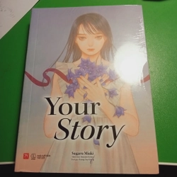 YOUR STORY LIGHT NOVEL BẢN ĐẶC BIỆT CÒN SEAL