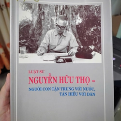 Luật sư Nguyễn Hữu Thọ - Con người tận trung với nước, tận hiếu với dân