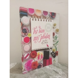 [Phiên Chợ Sách Cũ] Tự Làm Mỹ Phẩm (2015) - Anh Thư, Thu Giang S0612