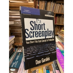 The Short Screenplay: Your Short Film form Concept to Production - Dan Gurskis