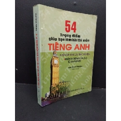 54 Trọng điểm giúp bạn làm bài thi môn tiếng anh mới 70% bẩn bìa, ố, có chữ viết, ẩm nhẹ góc sách 1999 HCM2110 Nguyễn Hà Phương HỌC NGOẠI NGỮ