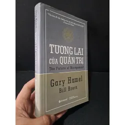 [Sách Cũ SCGR] Tương lai của quản trị (bìa cứng) mới 90% bẩn nhẹ 2010 Gary Hamel & Bill Breen HCM1604 QUẢN TRỊ