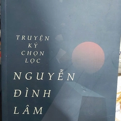 Truyện ký chọn lọc NGUYỄN ĐÌNH LÂM 333985