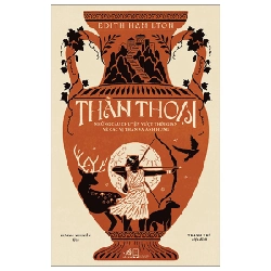 Thần Thoại - Những Câu Chuyện Vượt Thời Gian Về Các Vị Thần Và Anh Hùng - Edith Hamilton 453229
