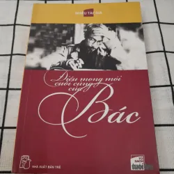 Điều Mong Mỏi Cuối Cùng của BÁC- GS Trần Văn Giàu, Trần Bạch Đằng và Nhiều tác giả