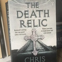 The Death Relic (archaeology, religion, global suspense) Chris Kuzneski