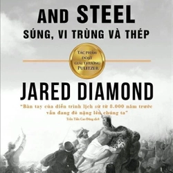 Súng, Vi Trùng Và Thép - Jared Diamond (Giải thưởng PULITZER 1998) (KINH ĐIỂN)