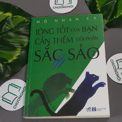 Lòng Tốt Của Bạn Cần Thêm Đôi Phần Sắc Sảo 2 - Mô Nhân Ca 604653