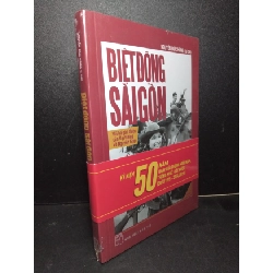 Biệt động Sài Gòn - Kỷ niệm 50 năm ngày Giải phóng miền Nam Thống nhất Đất nước mới 100% Nguyễn Đức Hùng (Tư Chu) HCM2103 LỊCH SỬ - CHÍNH TRỊ - TRIẾT HỌC