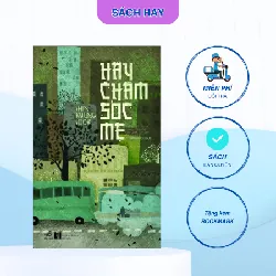 Sách - Hãy chăm sóc mẹ (TB 2023) - Nhã Nam - NENA2509 Blogmeo21025
