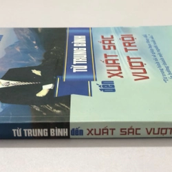 TỪ TRUNG BÌNH ĐẾN XUẤT SẮC VƯỢT TRỘI - 216 trang, nxb: 2017 314677