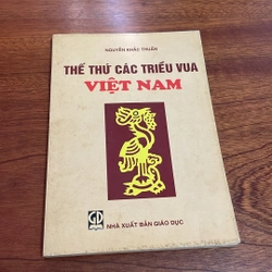 II Sách Lịch Sử: Thế Thứ Các Triều Vua Việt Nam - Nguyễn Khắc Thuần - 2007