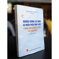 Phương hướng xây dựng và hoàn thiện pháp luật - Ts. Nguyễn Văn Tuấn