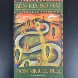 (Sách cũ) Bên kia sợ hãi - Don Miguel Ruiz - Hà Thủy Nguyên dịch 