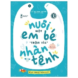 Nuôi Một Em Bé “Trộm Vía” Nhàn Tênh New 100% HCM.ASB1910 Rebooks.vn