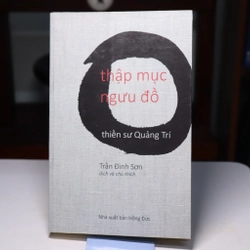 Thập mục ngưu đồ 2013 - Quảng Trí Thiền Sư
