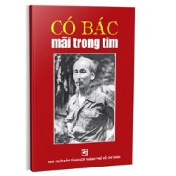 Có Bác Mãi Trong Tim - Nhiều Tác Giả