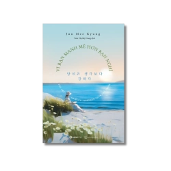 Vì bạn mạnh mẽ hơn bạn nghĩ - Jun Mee Kyung