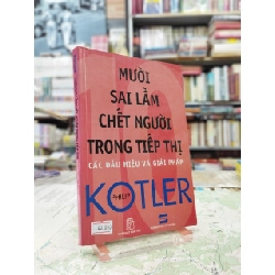 Mười Sai Lầm Chết Người Trong Tiếp Thị - Philip Kotler