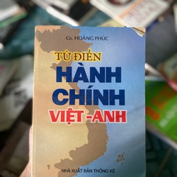 Từ điển hành chính Việt - Anh. Giáo sư Hoàng Phúc