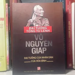 SÁCH ĐẠI TƯỚNG TỔNG TƯ LỆNH VÕ NGUYÊN GIÁP ĐẠI TƯỚNG CỦA NHÂN DÂN CỦA HÒA BÌNH