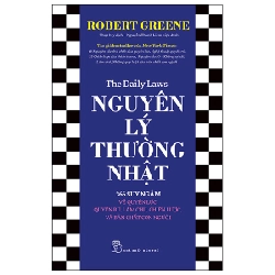 Nguyên Lý Thường Nhật - 366 Suy Ngẫm Về Quyền Lực, Quyến Rũ, Làm Chủ, Chiến Lược, Và Bản Chất Con Người - Robert Greene