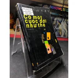 Có một cuộc đời như thế mới 70% ố bẩn có dấu mộc và viết nhẹ trang đầu 2010 Lê Tuyết HPB0906 SÁCH VĂN HỌC Blogmeo21025