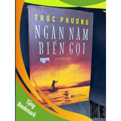 (TẶNG BOOKMARK) Ngàn năm biển gọi Trúc Phương New 70% (mất trang lót đầu và cuối, nhưng ko ảnh hưởng nội dung sách) RBK2104