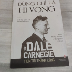 Đừng chỉ là hi vọng - Cùng Dale Carnegie tiến tới thành công 