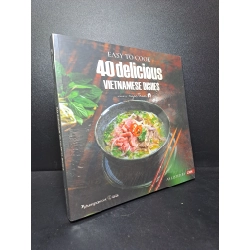 Easy to cook 40 delicious vietnamese dishes mới 100% HCM.ASB0810 62869