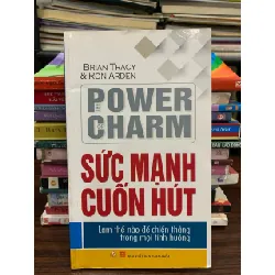 The Power of Charm (Sức mạnh cuốn hút) – Brian Tracy & Ron Arden