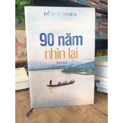 90 năm nhìn lại  - Đỗ Hữu Nghĩa