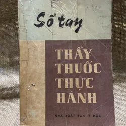 Sổ tay thầy thuốc thực hành - hơn 800 trang 