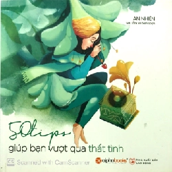 50 Tips Giúp Bạn Vượt Qua Thất Tình - An Nhiên ASB.PO Oreka-Blogmeo120125