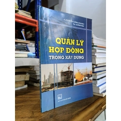 Quản lý hợp đồng trong xây dựng - TS. Phạm Phú Cường (chủ biên), ThS. Lê Đình Thục