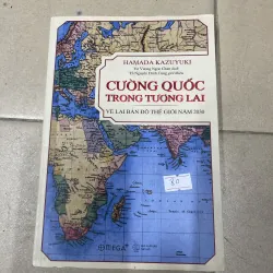 Cường Quốc Trong Tương Lai - Vẽ Lại Bản Đồ Thế Giới Năm 2030 (c47)