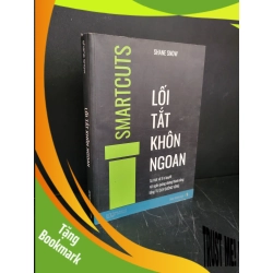 (TẶNG BOOKMARK) Lối tắt khôn ngoan mới 90% bẩn bìa, ố nhẹ 2022 Shane Snow RBK3004 KỸ NĂNG