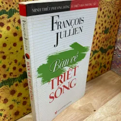 Bàn Về Triết Sống - Francois Jullien 966553