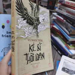 Sách:  Kẻ sĩ thời loạn (A3) - Tác giả: Vũ Ngọc Tiến 625017