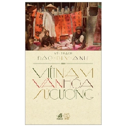 Việt Nam Văn Hóa Sử Cương - Vệ Thạch Đào Duy Anh (Mới 100%) Sách địa danh, du lịch, Nhã Nam - SÁCH ĐẠI HỌC 492218