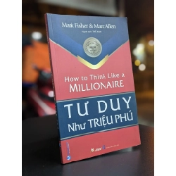 Tư duy như triệu phú - Mark Fisher & Marc Allen