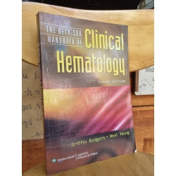 THE BETHESDA HANDBOOK OF CLINICAL HEMATOLOGY (2ND EDITION) - GRIFFIN RODGERS & NEAL YOUNG