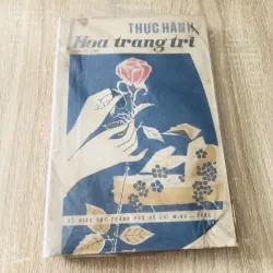 THỰC HÀNH HOA TRANG TRÍ 1985